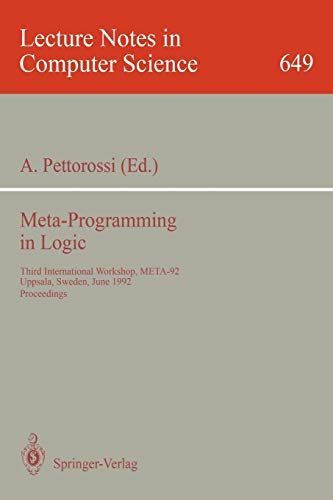 9783540562825: Meta-Programming in Logic: Third International Workshop, META-92, Uppsala, Sweden, June 10-12, 1992. Proceedings: 649 (Lecture Notes in Computer Science, 649)