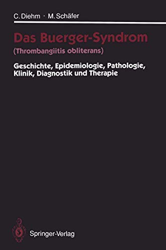 9783540563112: Das Buerger-Syndrom (Thrombangiitis obliterans): Geschichte, Epidemiologie, Pathologie, Klinik, Diagnostik und Therapie