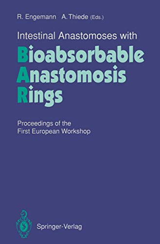 Imagen de archivo de Intestinal Anastomoses with Bioabsorbable Anastomosis Rings. Proceedings of the First European Works a la venta por medimops