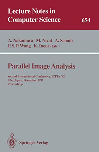 Beispielbild fr Parallel Image Analysis: Second International Conference, ICPIA '92, Ube, Japan, December 21-23, 1992. Proceedings (Lecture Notes in Computer Science) zum Verkauf von GuthrieBooks