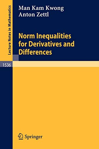 9783540563877: Norm Inequalities for Derivatives and Differences: 1536 (Lecture Notes in Mathematics)
