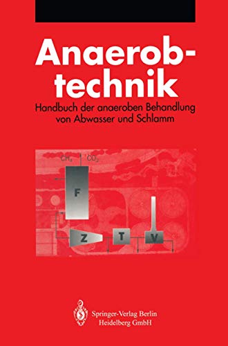 Imagen de archivo de Anaerobtechnik: Handbuch der anaeroben Behandlung von Abwasser und Schlamm a la venta por medimops