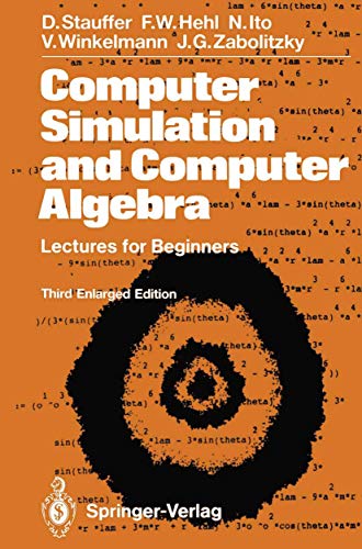 Computer Simulation and Computer Algebra: Lectures for Beginners (9783540565307) by Stauffer, Dietrich