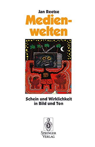 Medienwelten. Schein und Wirklichkeit in Bild und Ton. Jan Reetze