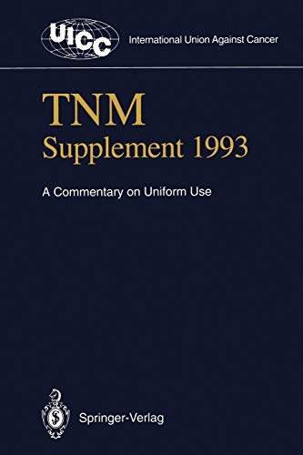 Imagen de archivo de TNM Supplement 1993: A Commentary on Uniform Use (UICC International Union Against Cancer) a la venta por Irish Booksellers