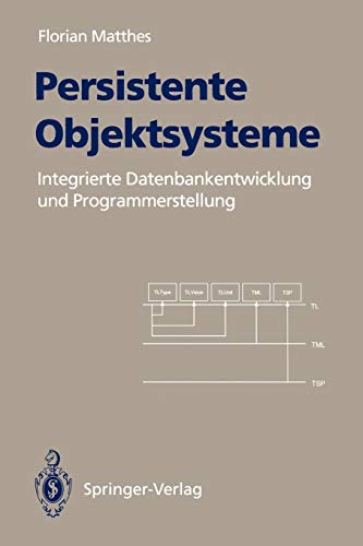 Stock image for Persistente Objektsysteme : Integrierte Datenbankentwicklung und Programmerstellung for sale by Chiron Media