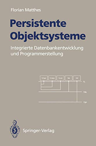 9783540565819: Persistente Objektsysteme: Integrierte Datenbankentwicklung und Programmerstellung