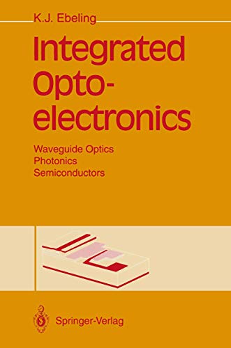 Integrated optoelectronics : waveguide optics, photonics, Semiconductors