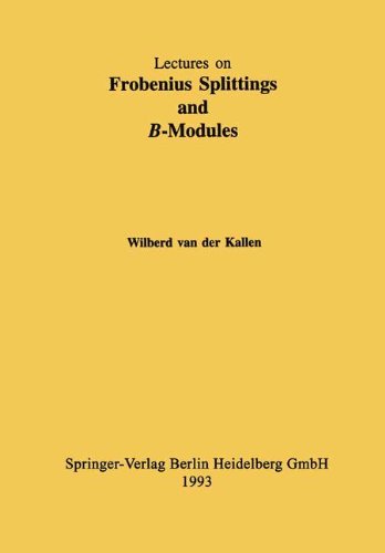 Beispielbild fr Lectures on Frobenius Splittings and B-Modules. zum Verkauf von Antiquariat im Hufelandhaus GmbH  vormals Lange & Springer