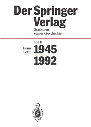 Stock image for Der Springer-Verlag : Stationen Seiner Geschichte Teil 2: 1945 - 1992 for sale by Ria Christie Collections