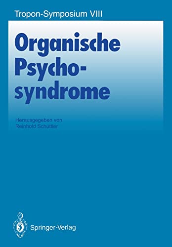 Organische Psychosyndrome : mit 34 Tabellen. hrsg. von , Tropon-Symposium,