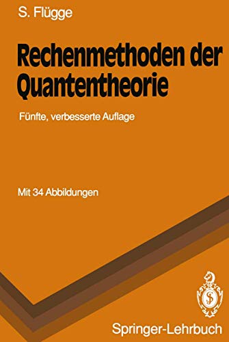9783540567769: Rechenmethoden der Quantentheorie: Elementare Quantenmechanik Dargestellt in Aufgaben und Lsungen (Springer-Lehrbuch)