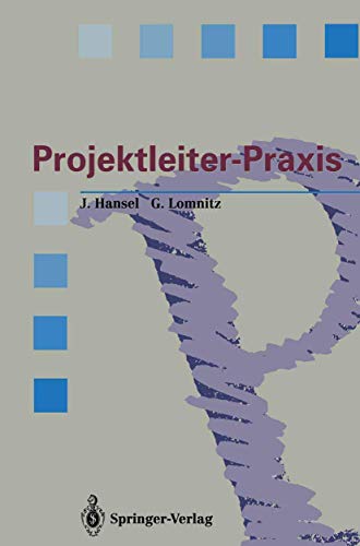 Stock image for Projektleiter-Praxis: Erfolgreiche Projektabwicklung durch verbesserte Kommunikation und Kooperation (Springer Compass) for sale by medimops