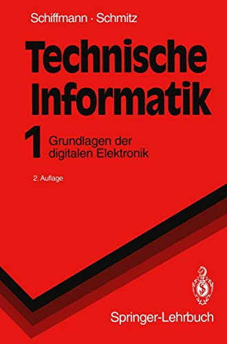 Beispielbild fr Technische Informatik 1: Grundlagen der digitalen Elektronik (Springer-Lehrbuch) zum Verkauf von medimops