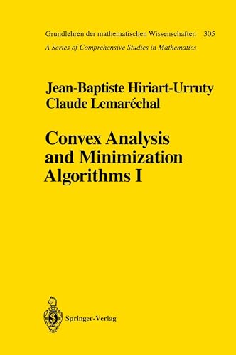 Convex Analysis and Minimization Algorithms I: Fundamentals (Grundlehren der mathematischen Wisse...
