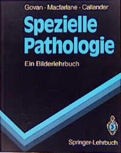 Beispielbild fr Spezielle Pathologie: Ein Bilderlehrbuch (Springer-Lehrbuch) von Alasdair D.T. Govan, Peter S. Macfarlane, Robin Callander und G. Bornhft 1. Kardiovaskulres System 2. Atmungsorgane 3. Verdauungstrakt 4. Leber, Gallenblase und Pankreas 5. Hmopoetisches System u. lymphoretikulres Gewebe 6. Urogenitalorgane 7.Nervensystem 8. Muskel- und Skelettsystem 9. Endokrine Organe Spezielle Pathologie Ein Bilderlehrbuch Springer-Lehrbuch zum Verkauf von BUCHSERVICE / ANTIQUARIAT Lars Lutzer