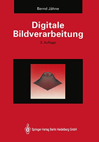 Digitale Bildverarbeitung (German Edition) (9783540569268) by Bernd JÃ¤hne