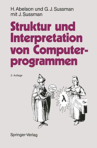 Beispielbild fr Struktur und Interpretation von Computerprogrammen: Eine Informatik-Einfhrung zum Verkauf von medimops