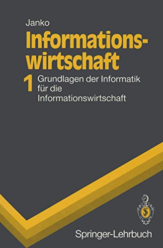 Informationswirtschaft 1 Grundlagen der Informatik für die Informationswirtschaft