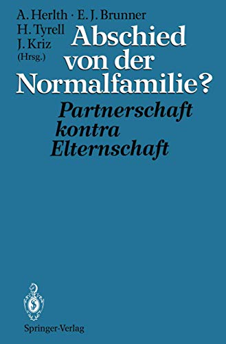 Beispielbild fr Abschied von der Normalfamilie?: Partnerschaft kontra Elternschaft [Gebundene Ausgabe] Familientherapie Eltern-Kind-Beziehung Systemtheorie Scheidung Familie Lebensformen Psychotherapy Medicine Klinische Psychologie Familien in systemtheoretischer Perspektive.- Zur systemtheoretischen Konzeption von Familie.- Lt sich Familie als gesellschaftliches Teilsystem begreifen?.- 3. Zur Differenz von Partnerschaft und Elternschaft.- Romantische Liebe und Liebe zum Kind. Zur Differenzierung der Codierung von Partnerschaft und Elternschaft.- Familie und gesellschaftliche Modernisierung institutionelle Entkoppelung (Polarisierung) von Elternschaft und Partnerschaft.- Von der Gattenfamilie zur Elternfamilie.- Inkompatibilitt zwischen Partner- und Elternschaft, insbesondere: Die neue "Kindzentriertheit" Aus familientherapeutischer Sichtweise .- Partnerschaft und Elternschaft im Familiensystem.- 4. Partnerschaftsprobleme und Scheidung.- Partner als Eltern und der Einbezug der erotischen Alter zum Verkauf von BUCHSERVICE / ANTIQUARIAT Lars Lutzer