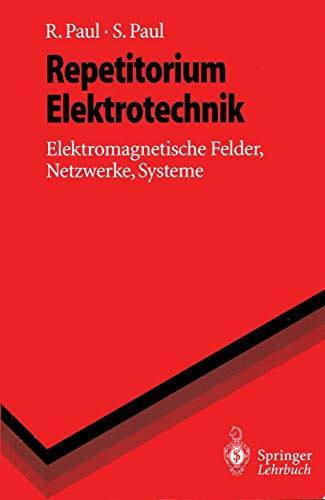 Stock image for Repetitorium Elektrotechnik : Elektromagnetische Felder, Netzwerke, Systeme for sale by Chiron Media