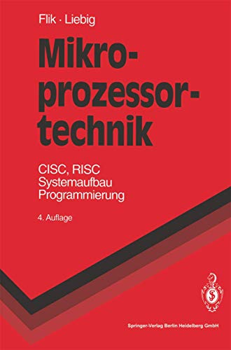 Beispielbild fr Mikroprozessortechnik: CISC, RISC Systemaufbau Programmierung (Springer-Lehrbuch) zum Verkauf von Goldstone Books