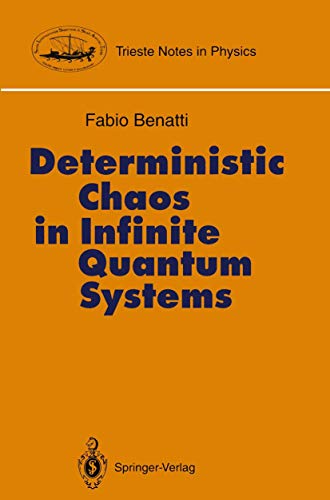 Deterministic chaos in infinite quantum systems. (=Trieste notes in physics).