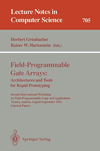 Stock image for Field-Programmable Gate Arrays: Architectures and Tools for Rapid Prototyping: Second International Workshop on Field-Programmable Logic and . (Lecture Notes in Computer Science, 705) for sale by Lucky's Textbooks