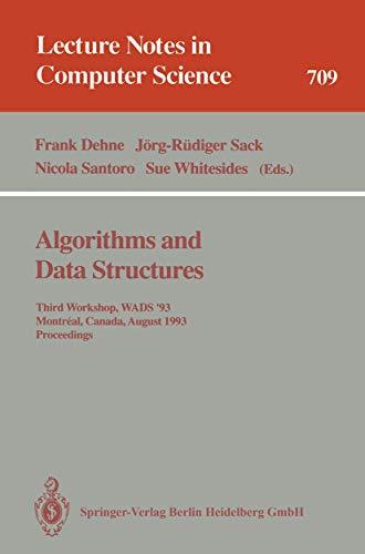 Stock image for Algorithms and Data Structures: Third Workshop, WADS '93, Montreal, Canada, August 11-13, 1993. Proceedings (Lecture Notes in Computer Science) for sale by GuthrieBooks