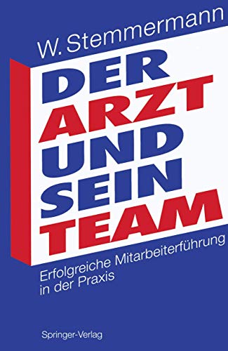 9783540571858: Der Arzt und sein Team: Erfolgreiche Mitarbeiterfhrung in der Praxis (German Edition)