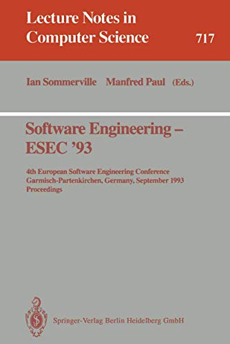 Imagen de archivo de Software Engineering - ESEC '93: 4th European Software Engineering Conference, Garmisch-Partenkirchen, Germany, September 13-17, 1993. Proceedings (Lecture Notes in Computer Science) a la venta por GuthrieBooks