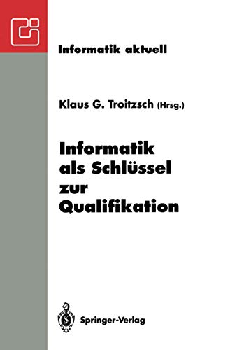 9783540572565: Informatik als Schlssel zur Qualifikation: GI-Fachtagung „Informatik und Schule 1993