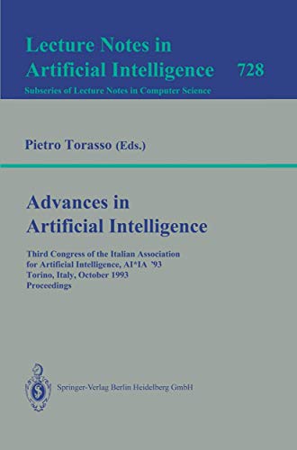 Advances in Artificial Intelligence : Third Congress of the Italian Association for Artificial Intelligence, AI\\*IA `93, Torino, Italy, October 26-28, 1993. Proceeding - Pietro Torasso