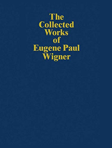 Imagen de archivo de The Collected Works of Eugene Paul Wigner VII. Part B. Historical and Biographical Reflections and Syntheses. a la venta por Antiquariat im Hufelandhaus GmbH  vormals Lange & Springer