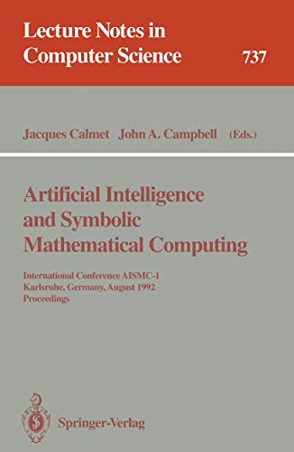 Beispielbild fr Artificial Intelligence and Symbolic Mathematical Computing International Conference AISMC-1, Karlsruhe, Germany, August 3-6, 1992. Proceedings zum Verkauf von Buchpark