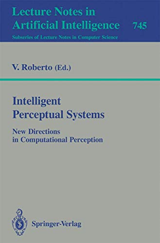 9783540573791: Intelligent Perceptual Systems: New Directions in Computational Perception: 745