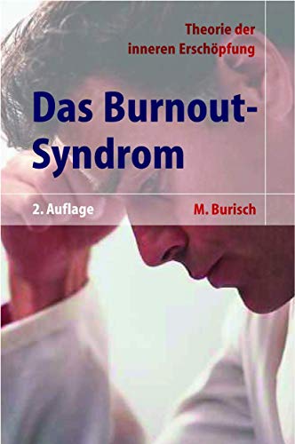 Das Burnout-Syndrom: Theorie der inneren Erschöpfung.