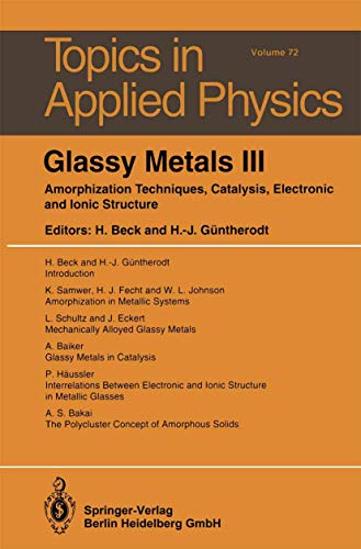 Beispielbild fr Glassy Metals : Volume 3: Amorphization Techniques, Catalysis, Electronic and Ionic Structure zum Verkauf von Buchpark