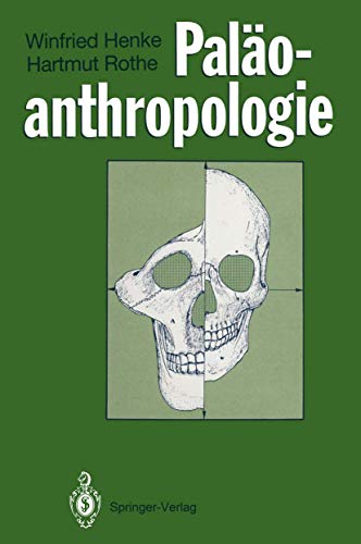 Paläoanthropologie - Henke, Winfried; Hartmut Rothe