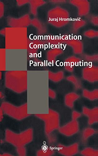 Imagen de archivo de Communication Complexity and Parallel Computing: The Application of Communication Complexity in Parallel Computing a la venta por ThriftBooks-Dallas