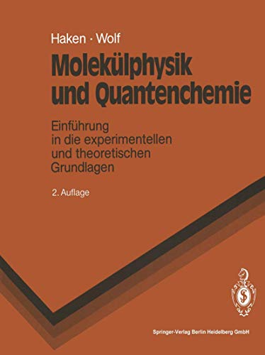 9783540574606: Molek Lphysik Und Quantenchemie: Einf Hrung in Die Experimentellen Und Theoretischen Grundlagen (Springer-Lehrbuch)