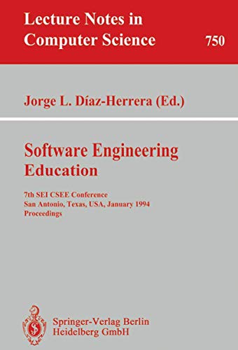 Stock image for Software Engineering Education: 7th SEI CSEE Conference, San Antonio, Texas, USA, January 5-7, 1994. Proceedings (Lecture Notes in Computer Science) for sale by GuthrieBooks