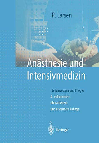 Beispielbild fr Anästhesie und Intensivmedizin: für Schwestern und Pfleger Larsen, Reinhard zum Verkauf von tomsshop.eu