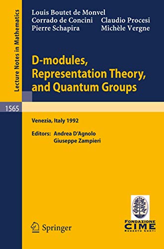 Stock image for D-modules, Representation Theory, and Quantum Groups: Lectures given at the 2nd Session of the Centro Internazionale Matematico Estivo (C.I.M.E.) held . 12-20, 1992 (Lecture Notes in Mathematics) for sale by Hay-on-Wye Booksellers