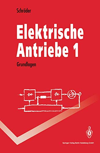 9783540575177: Elektrische Antriebe 1: Grundlagen