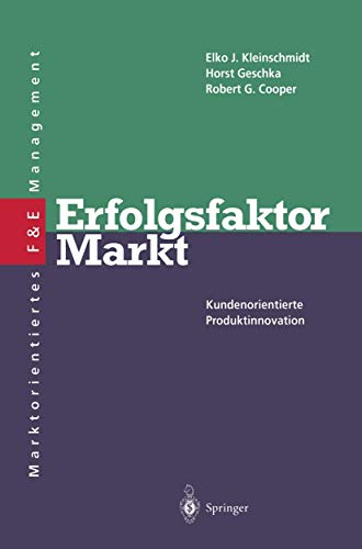 Stock image for Erfolgsfaktor Markt: Kundenorientierte Produktinnovation (Innovations- und Technologiemanagement) (German Edition) for sale by Fachbuch-Versandhandel