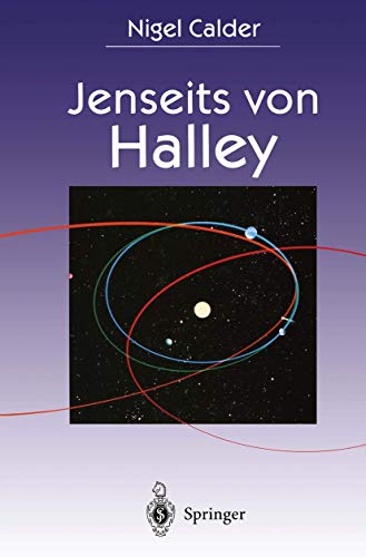 Jenseits von Halley: Die Erforschung von Schweifsternen durch die Raumsonden GIOTTO und ROSETTA (German Edition) (9783540575856) by R. La1/4st Nigel Calder