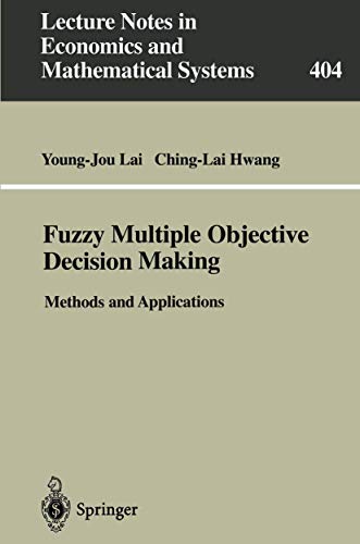 9783540575955: Fuzzy Multiple Objective Decision Making: Methods and Applications: 404 (Lecture Notes in Economics and Mathematical Systems, 404)