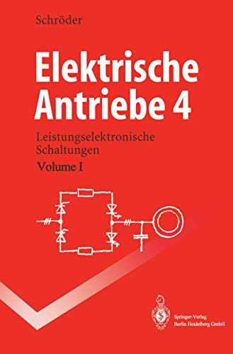 Elektrische Antriebe 4: Leistungselektronische Schaltungen (Springer-Lehrbuch) (German Edition) (9783540576099) by Dierk SchrÃ¶der