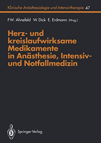 Stock image for Herz- und kreislaufwirksame Medikamente in Ansthesie-, Intensiv- und Notfallmedizin (Klinische Ansthesiologie und Intensivtherapie) (German Edition) for sale by Revaluation Books